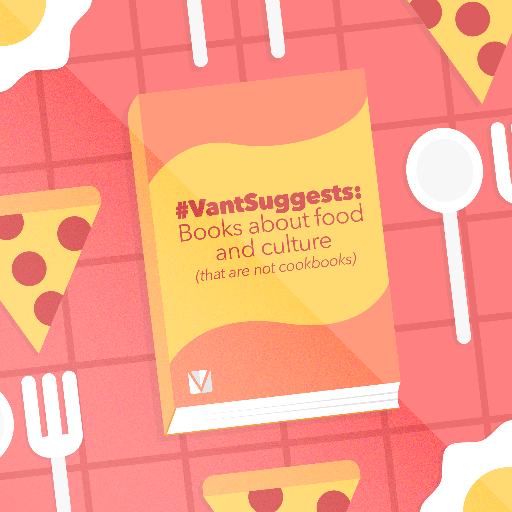 #VantSuggests: Books about food and culture (that are not cookbooks)